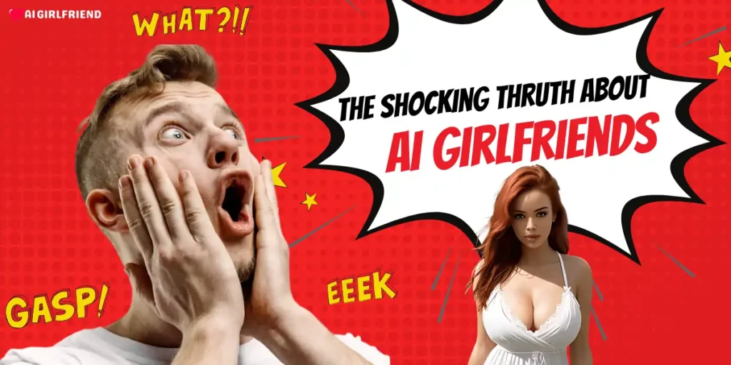 The Shocking Truth About AI Girlfriends