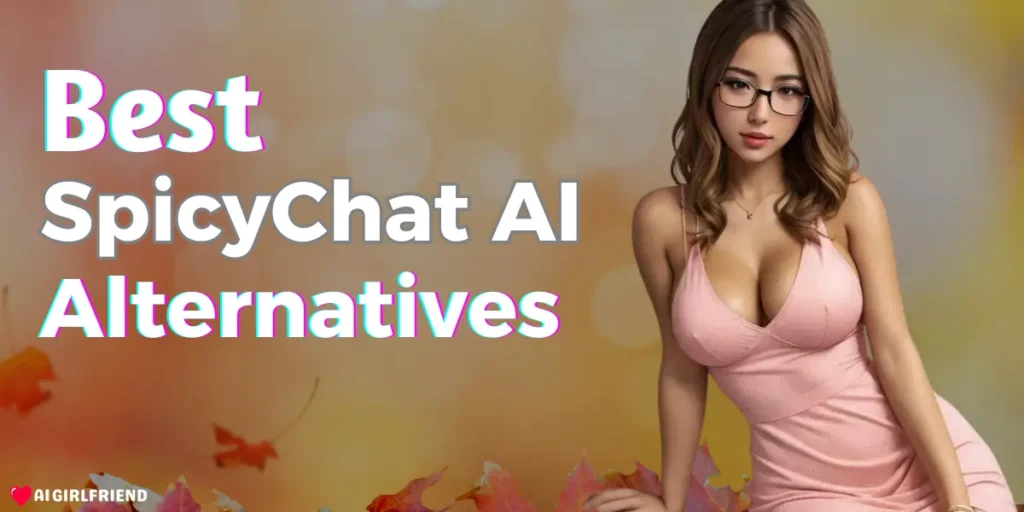 Best SpicyChat AI Alternatives